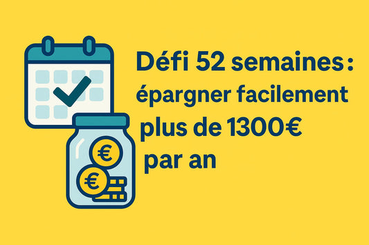 Défi 52 semaines : épargner facilement plus de 1300€ par an