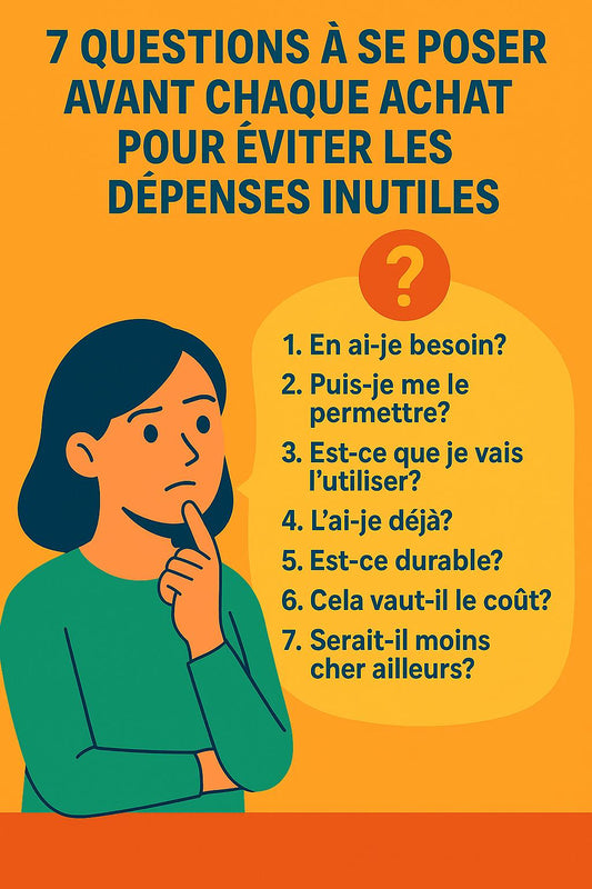 7 questions à se poser avant chaque achat pour éviter les dépenses inutiles