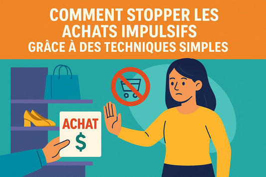 Comment stopper les achats impulsifs grâce à des techniques simples