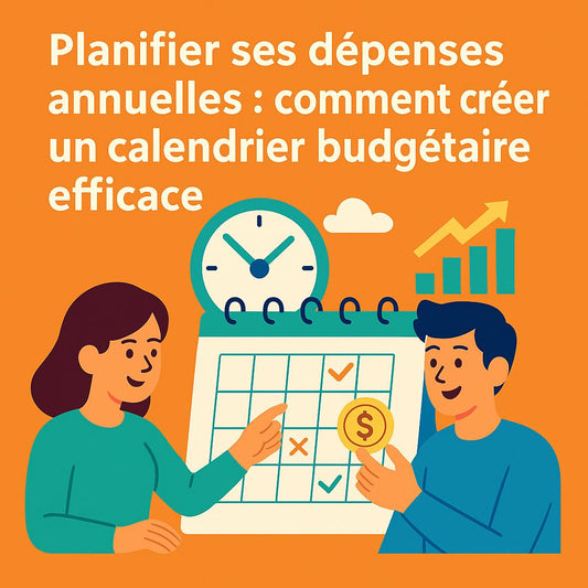 Planifier ses dépenses annuelles : comment créer un calendrier budgétaire efficace
