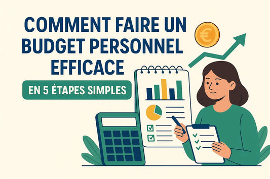 Comment faire un budget personnel efficace en 5 étapes simples