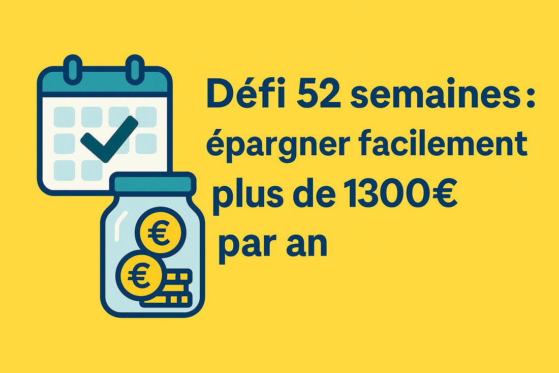Défi 52 semaines : épargner facilement plus de 1300€ par an